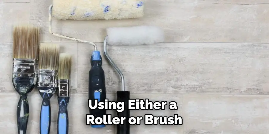 Using Either a Roller or Brush