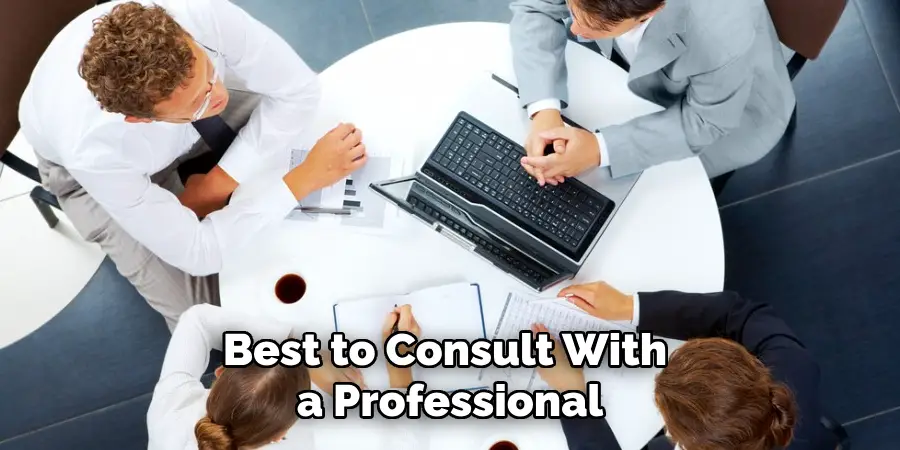 Best to Consult With a Professional