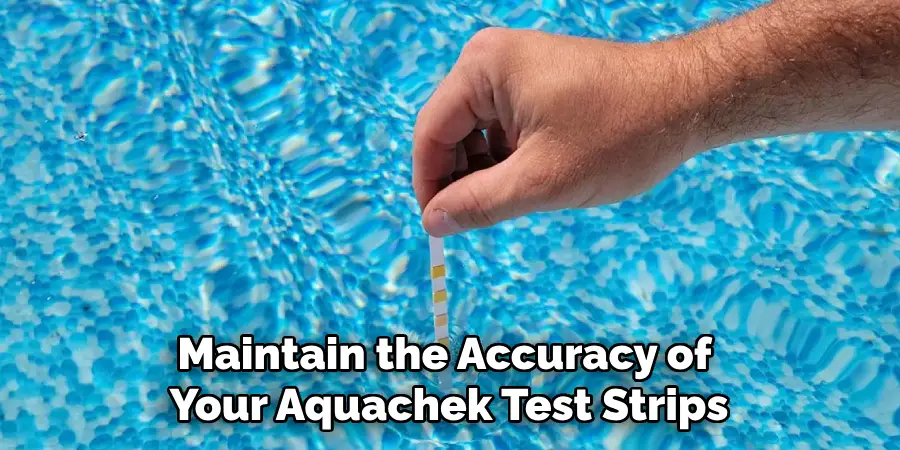 Maintain the Accuracy of Your Aquachek Test Strips