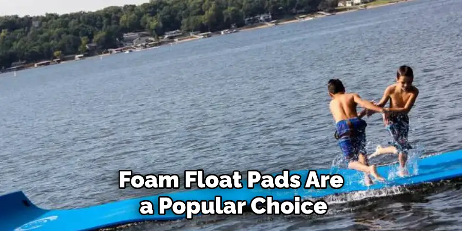 Foam Float Pads Are a Popular Choice