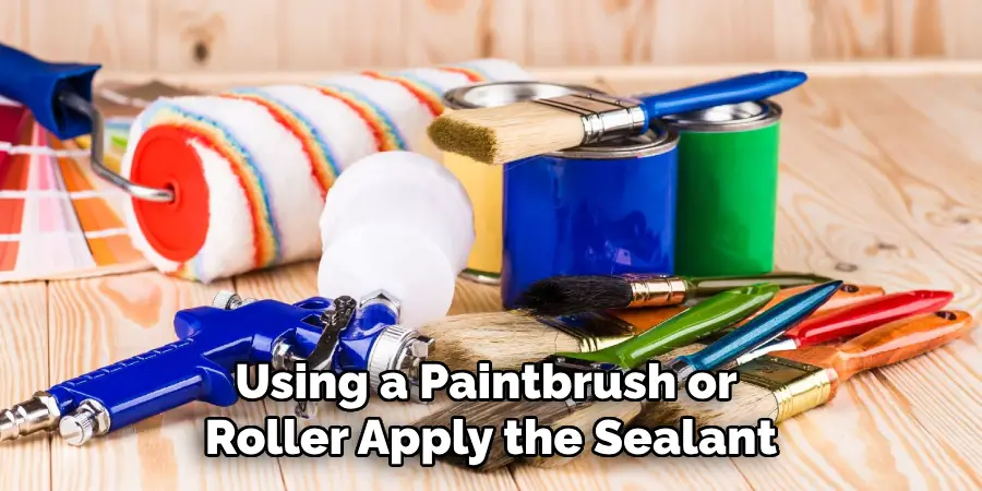 Using a Paintbrush or Roller Apply the Sealant