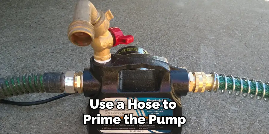 Use a Hose to Prime the Pump