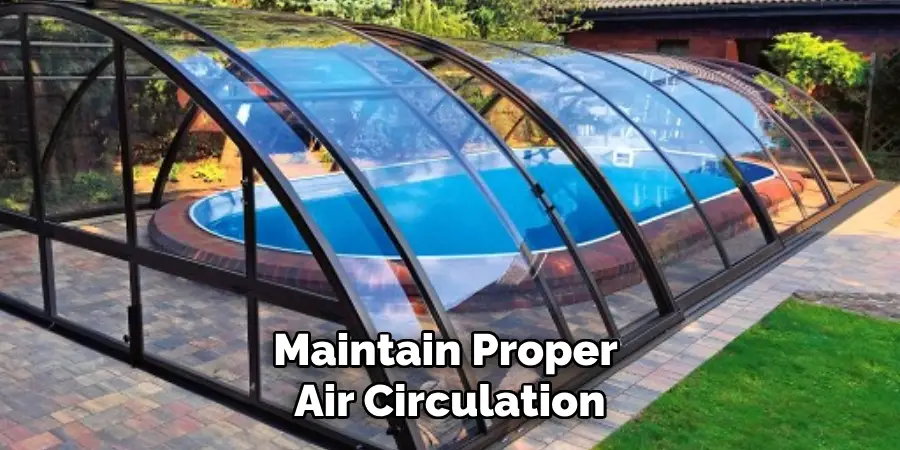 Maintain Proper Air Circulation