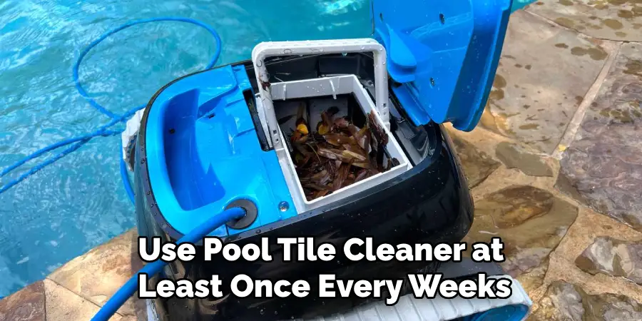 Use Pool Tile Cleaner at Least Once Every Weeks