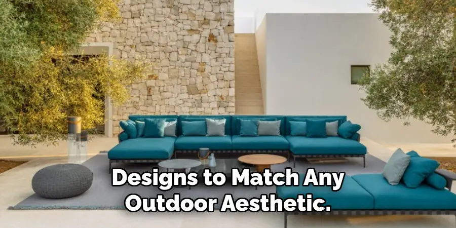 Designs to Match Any Outdoor Aesthetic. 