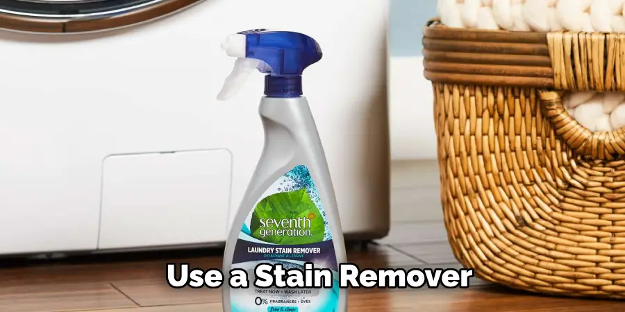 Use a Stain Remover