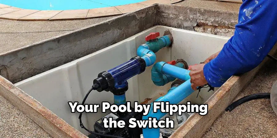  Your Pool by Flipping the Switch