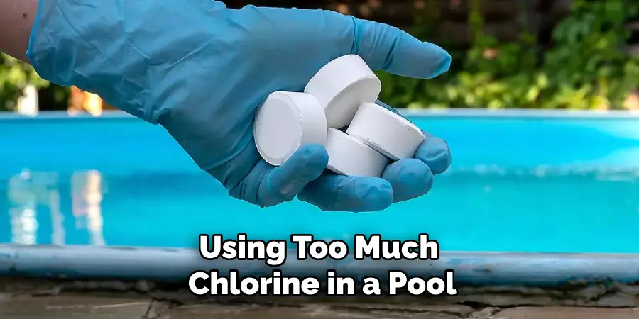 Using Too Much Chlorine in a Pool