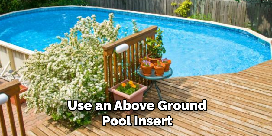 Use an Above Ground Pool Insert