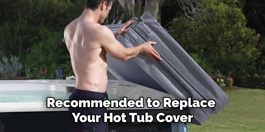 Recommended to Replace Your Hot Tub Cover