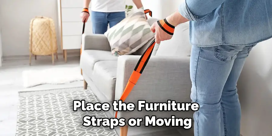 Place the Furniture Straps or Moving