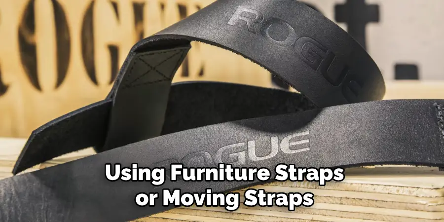  Using Furniture Straps or Moving Straps