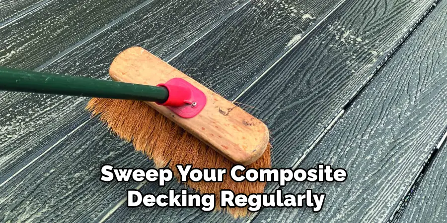 Sweep Your Composite Decking Regularly