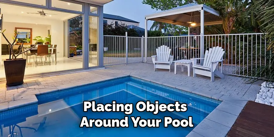 Placing Objects Around Your Pool