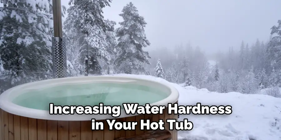 Increasing Water Hardness in Your Hot Tub