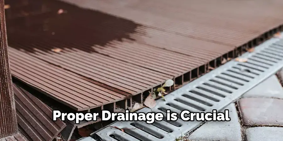 Proper Drainage is Crucial