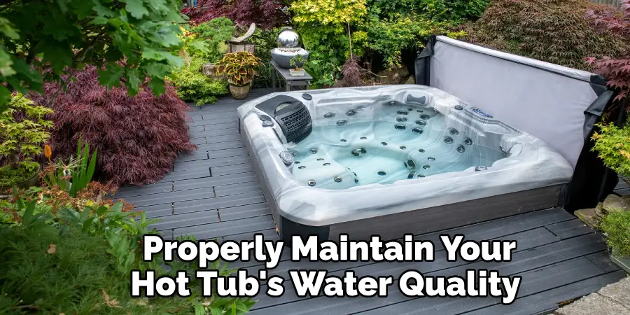 Properly Maintain Your Hot Tub's Water Quality