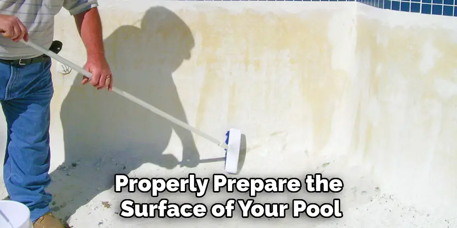 Properly Prepare the Surface of Your Pool