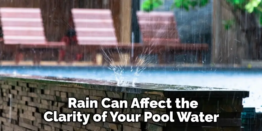 Rain Can Affect the Clarity of Your Pool Water