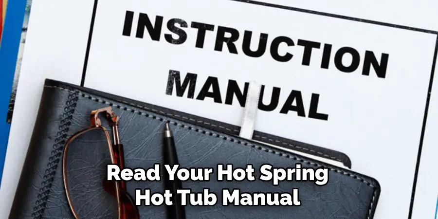 Read Your Hot Spring Hot Tub Manual