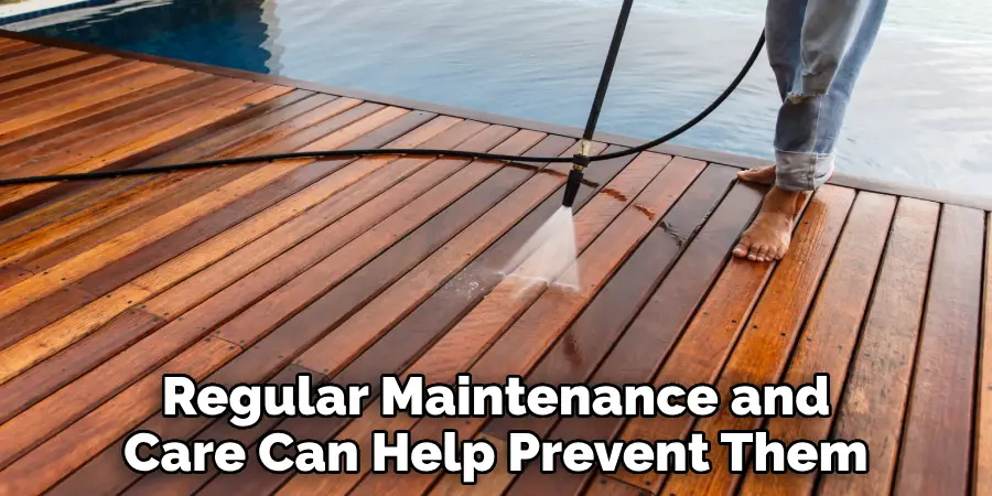 Regular Maintenance and Care Can Help Prevent Them