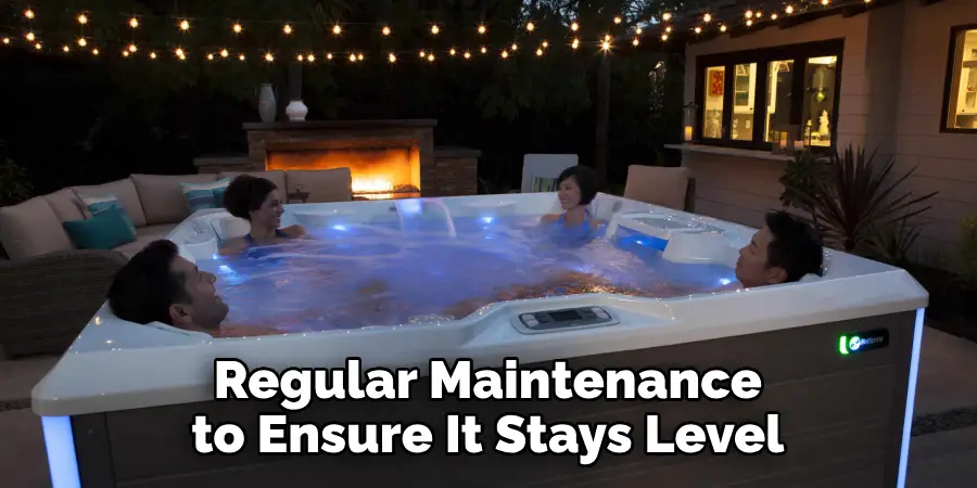 Regular Maintenance to Ensure It Stays Level