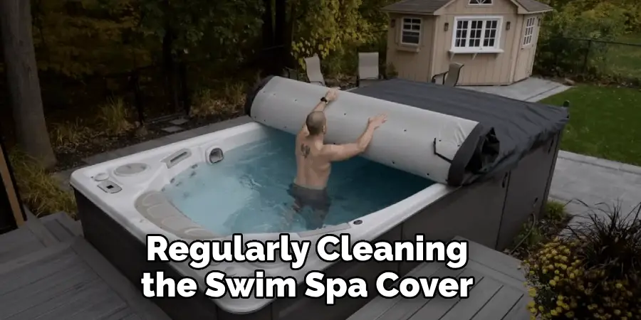 Regularly Cleaning the Swim Spa Cover