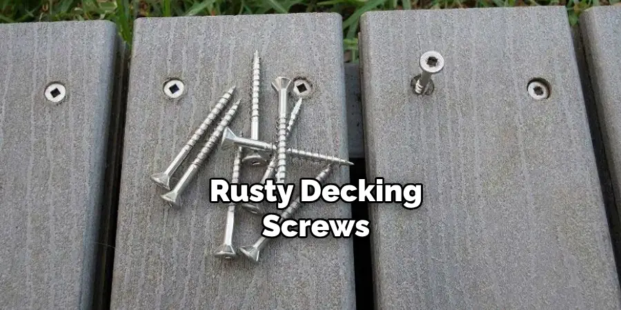 Rusty Decking Screws