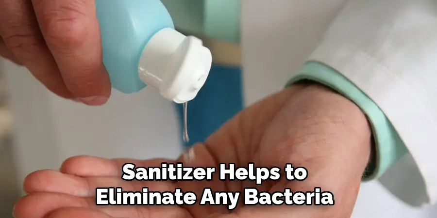 Sanitizer Helps to Eliminate Any Bacteria 