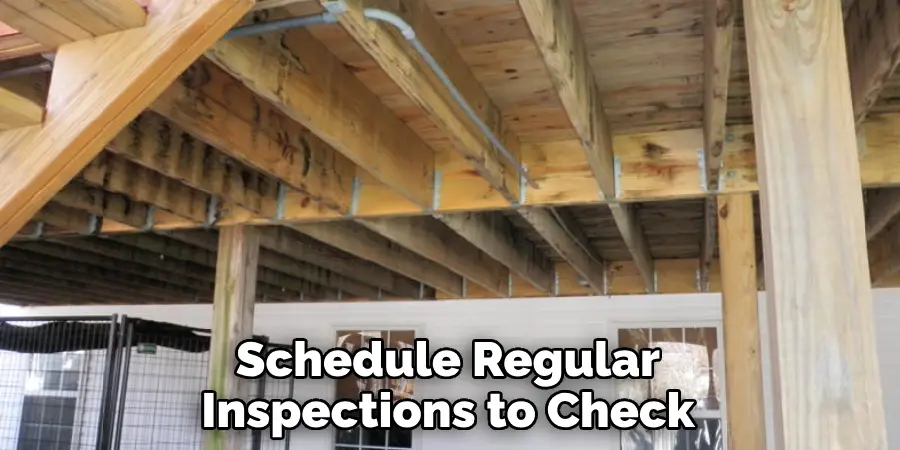 Schedule Regular Inspections to Check