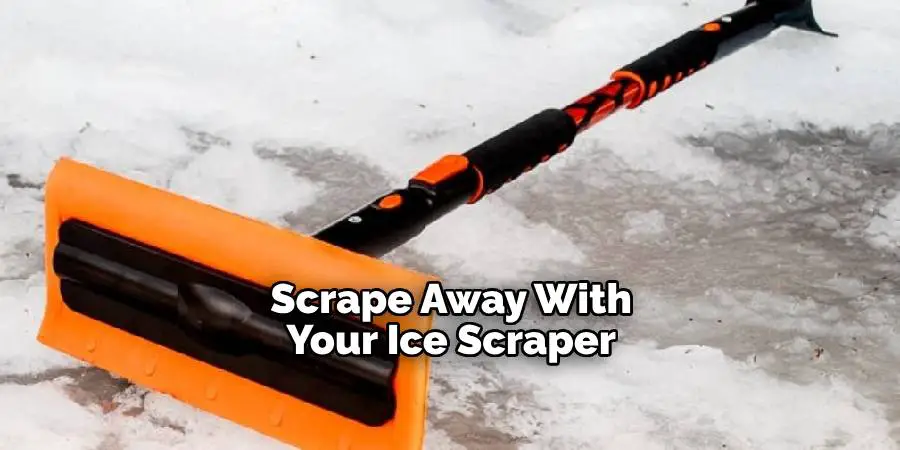 Scrape Away With Your Ice Scraper