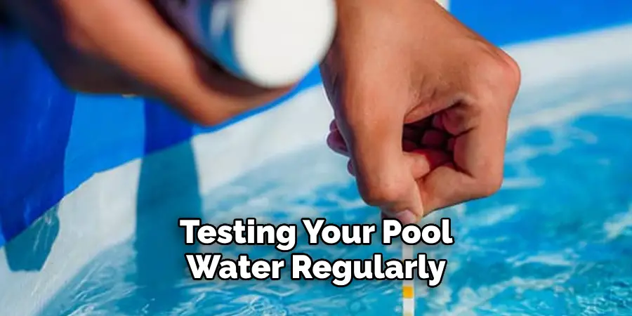 Testing Your Pool Water Regularly