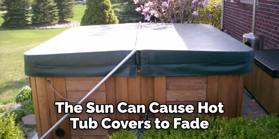 The Sun Can Cause Hot Tub Covers to Fade