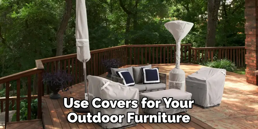 Use Covers for Your Outdoor Furniture