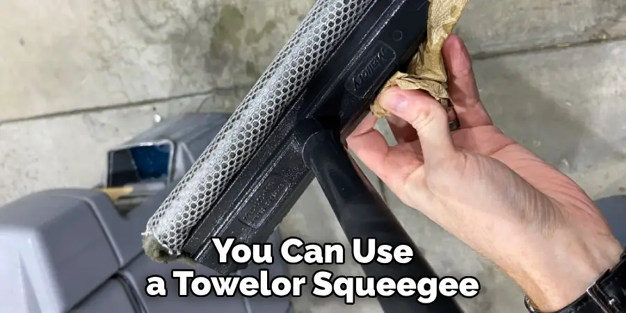 You Can Use a Towel or Squeegee