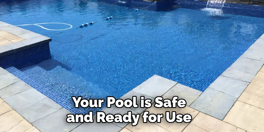 Your Pool is Safe and Ready for Use