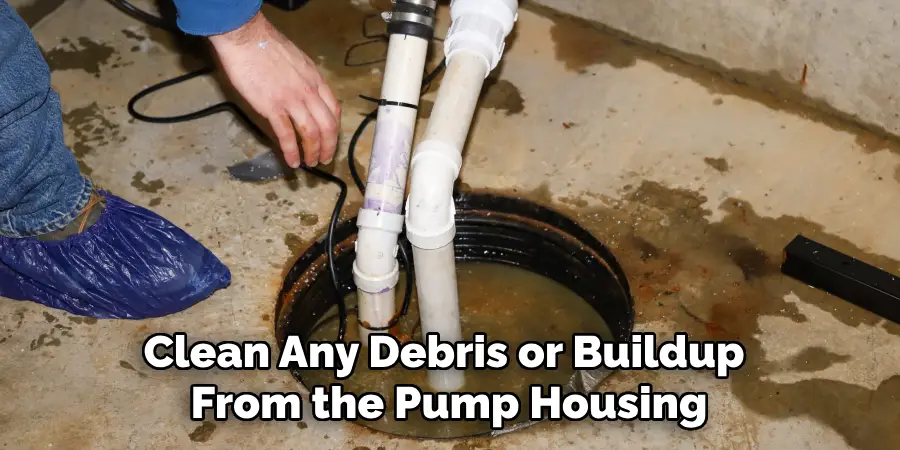 Clean Any Debris or Buildup From the Pump Housing