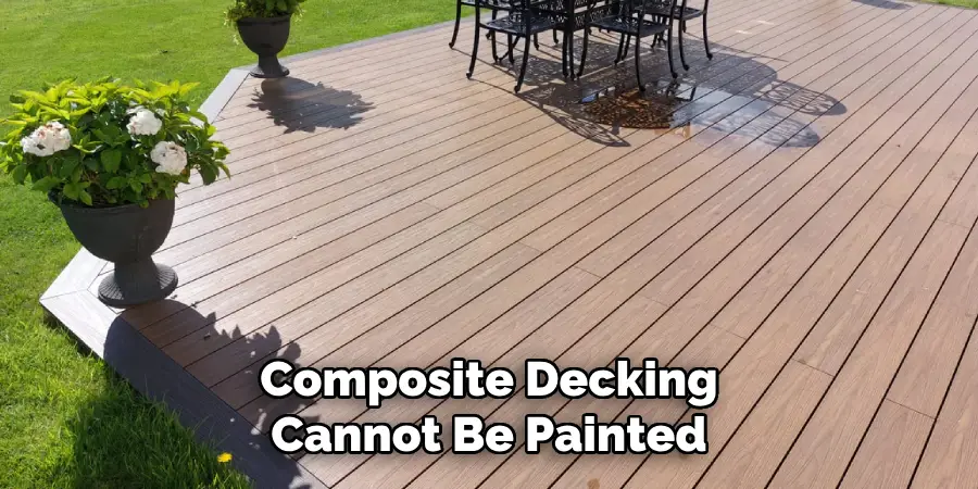 Composite Decking Cannot Be Painted 