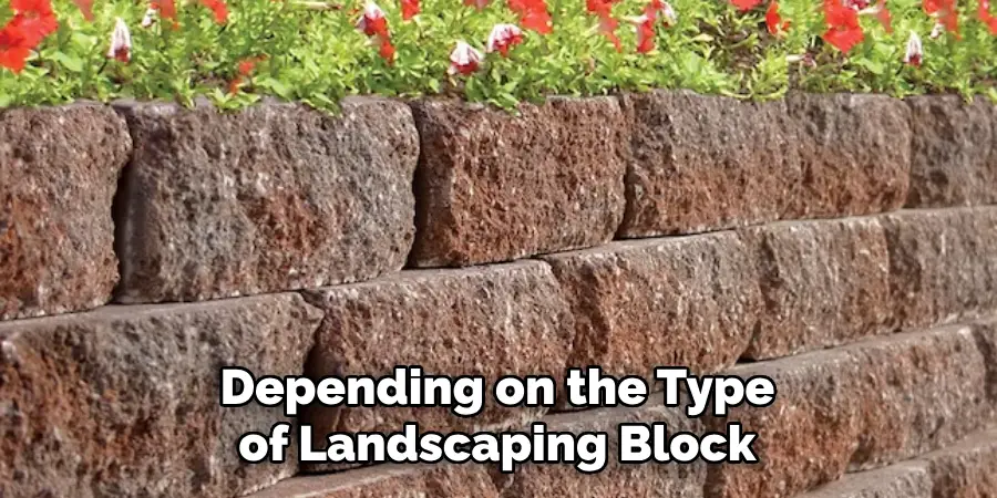 Depending on the Type of Landscaping Block