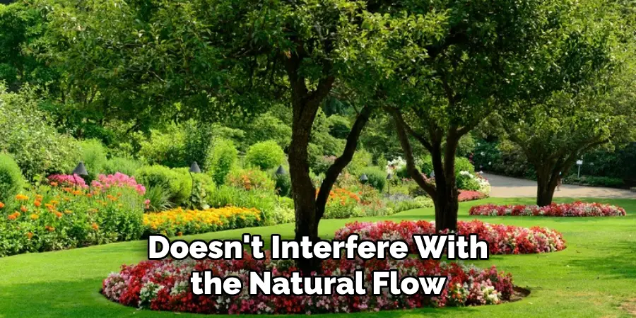 Doesn't Interfere With the Natural Flow