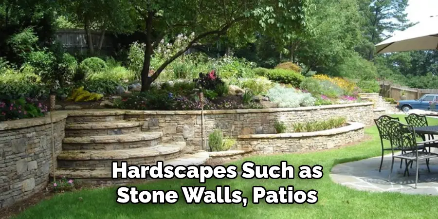 Hardscapes Such as Stone Walls, Patios