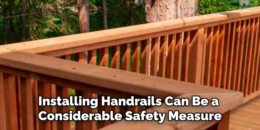 Installing Handrails Can Be a Considerable Safety Measure