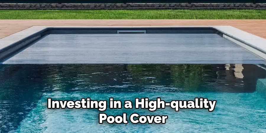 Investing in a High-quality Pool Cover