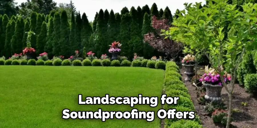 Landscaping for Soundproofing Offers