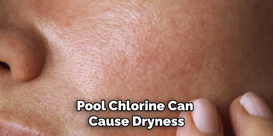 Pool Chlorine Can Cause Dryness