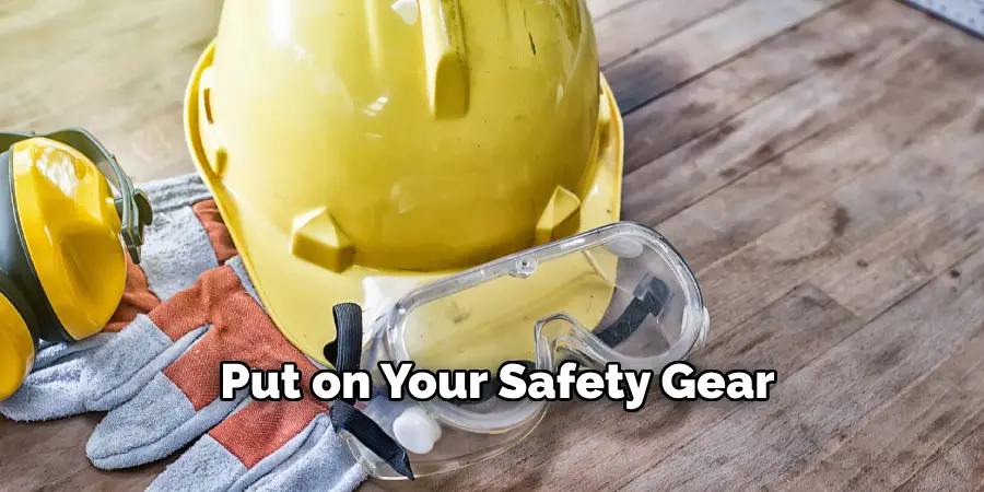 Put on Your Safety Gear