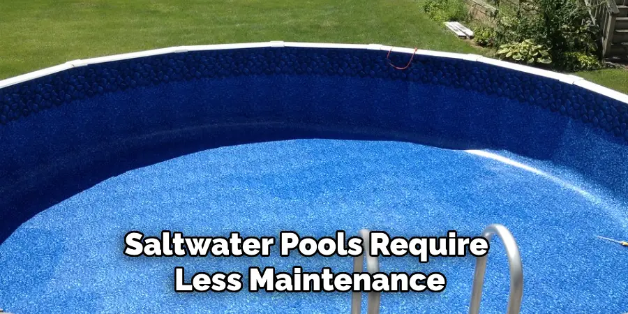 Saltwater Pools Require Less Maintenance