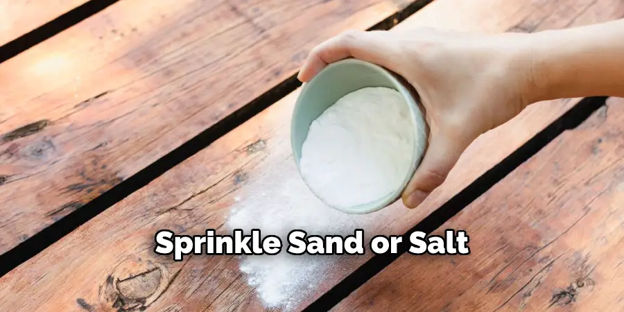 Sprinkle Sand or Salt