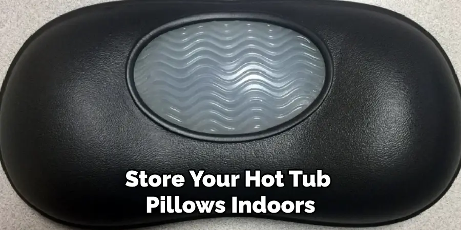 Store Your Hot Tub Pillows Indoors