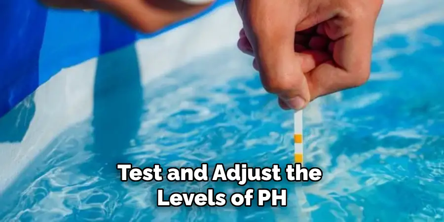 Test and Adjust the Levels of Ph